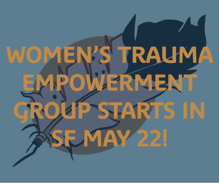 Women’s Trauma Group Starts in SF on 5/22!